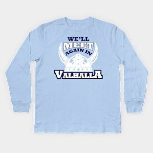 We'll meet again in Valhalla (white) Kids Long Sleeve T-Shirt